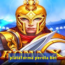 plataforma perola bet